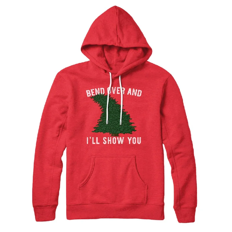 Bend Over And I'll Show You Hoodie