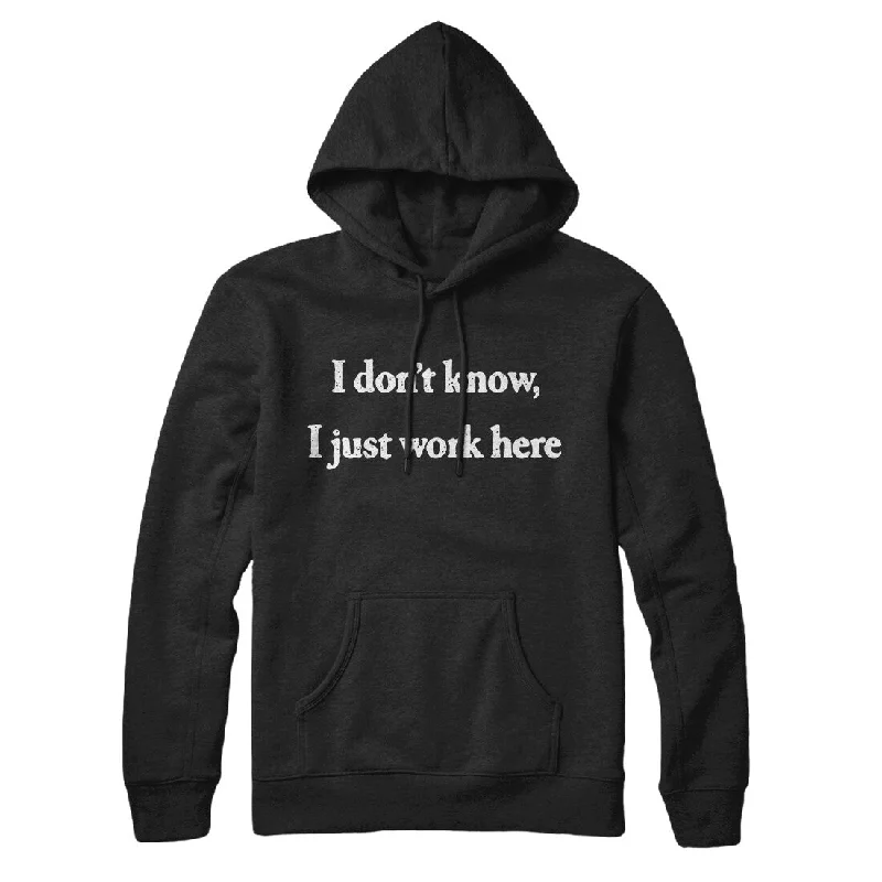 I Don’t Know I Just Work Here Hoodie