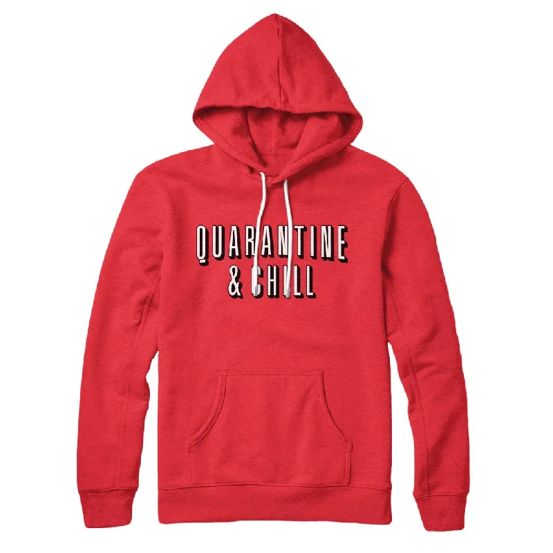 Quarantine and Chill Hoodie