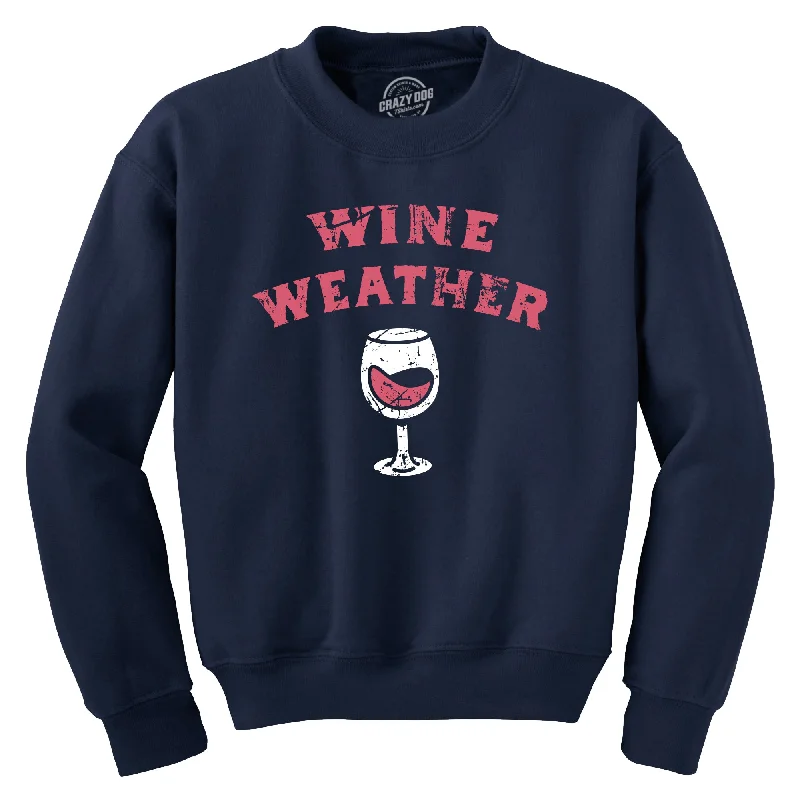 Wine Weather Crew Neck Sweatshirt