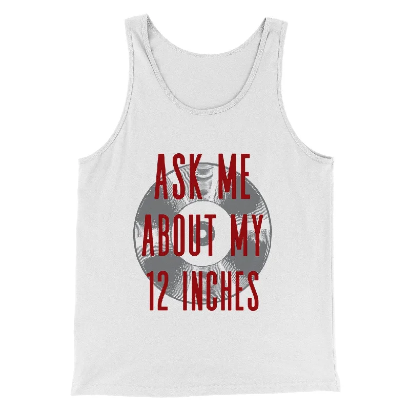 Ask Me About MY 12 Inches Men/Unisex Tank Top