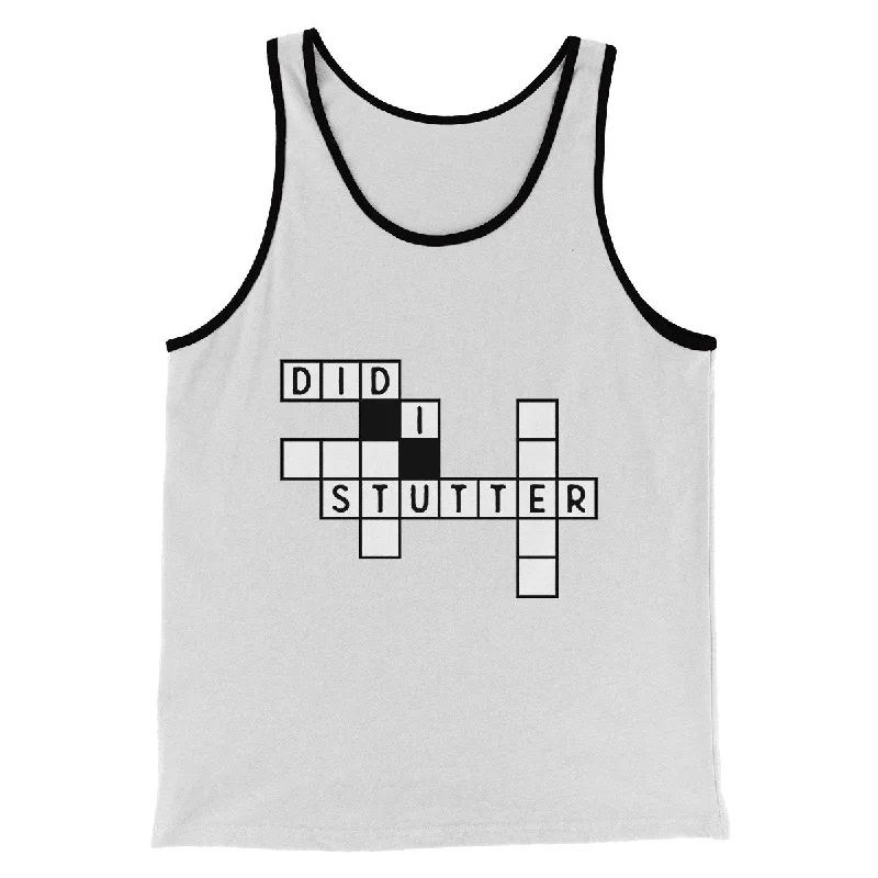 Did I Stutter? Men/Unisex Tank Top