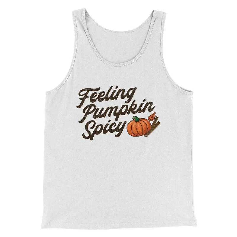 Feeling Pumpkin Spicy Funny Thanksgiving Men/Unisex Tank Top