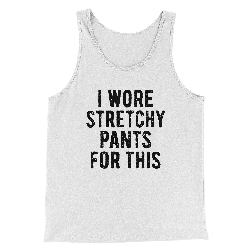 I Wore Stretchy Pants For This Funny Thanksgiving Men/Unisex Tank Top