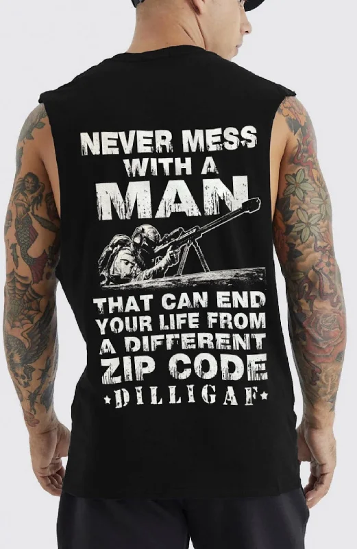 Never mess with a man Muscle shirt