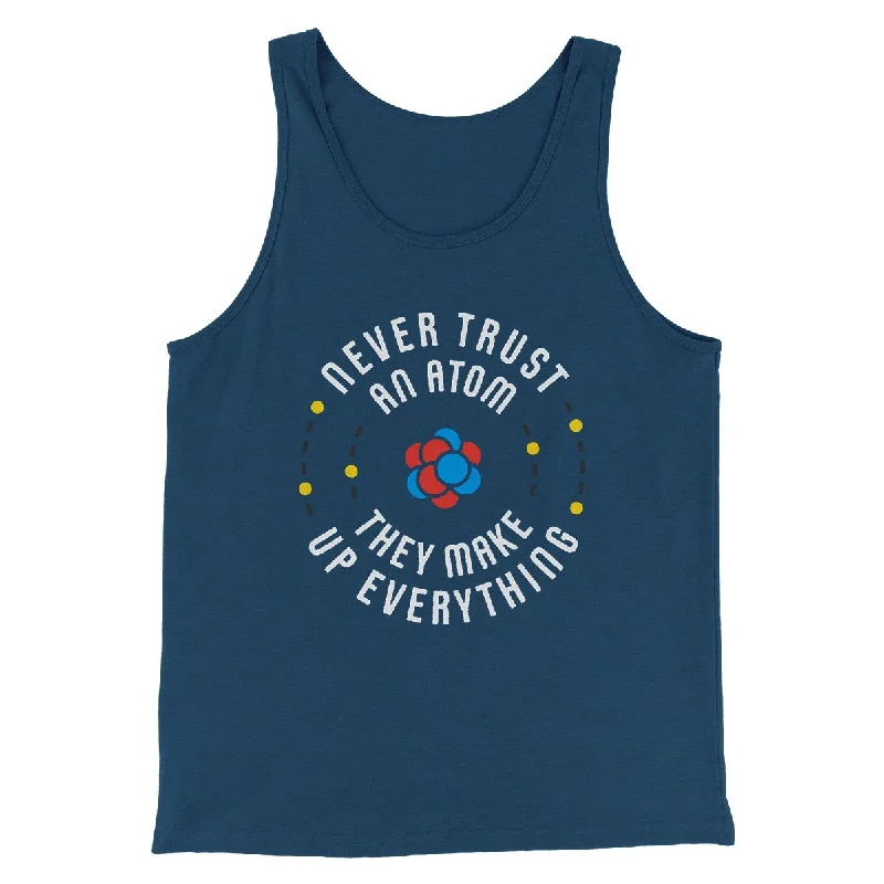 Never Trust An Atom Men/Unisex Tank Top