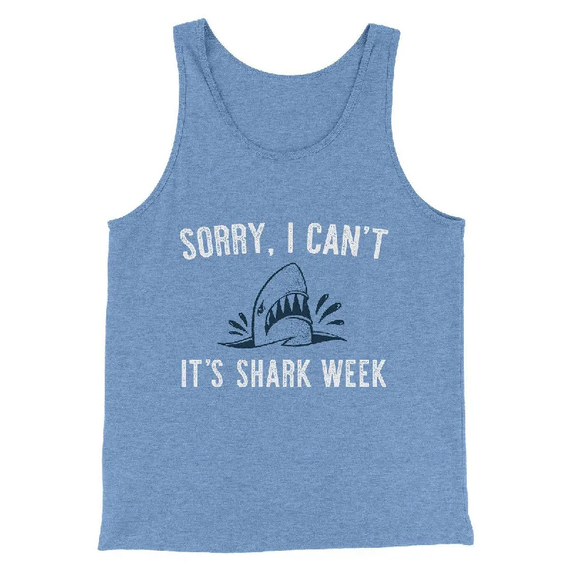 Sorry I Can't It's Shark Week Men/Unisex Tank Top