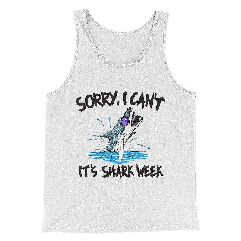 Sorry I Can't It's Shark Week Men/Unisex Tank Top