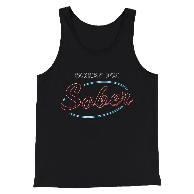 Sorry I'm Sober Men/Unisex Tank Top