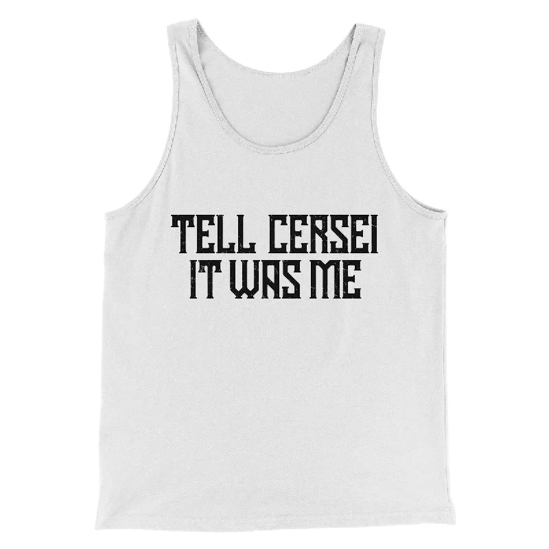 Tell Cersei It Was Me Men/Unisex Tank Top