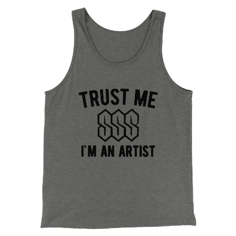 Trust Me I'm an Artist Funny Men/Unisex Tank Top