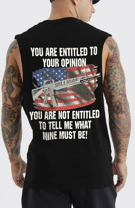 You are entitled to your opinion Muscle shirt